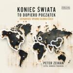 Zeihan, Peter CD MP3 Koniec świata to dopiero początek. Scenariusz upadku globalizacji