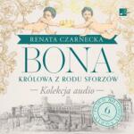 praca zbiorowa Bona. Królowa z rodu Sforzów