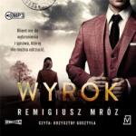 Remigiusz Mróz Joanna Chyłka T. 10 Wyrok audiobook