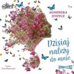 Agnieszka Dydycz Dzisiaj należy do mnie audiobook