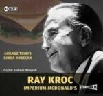 Łukasz Tomys, Kinga Kosecka Ray Kroc. Imperium McDonald's audiobook