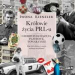 Iwona Kienzler Królowie życia PRL-u audiobook