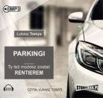 łukasz Tomys Parkingi. Ty też możesz zostać rentierem. Audiobook