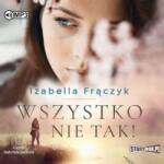 Izabella Frączyk Wszystko nie tak! audiobook