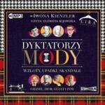 Iwona Kienzler CD MP3 Dyktatorzy mody. Wzloty, upadki, skandale