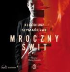 Klaudiusz Szymańczak, Maciej Kowalik Mroczny świt audiobook