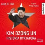 Pak, Jung H Kim Dzong Un. Historia dyktatora audiobook