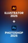 Illustrator 2025 + Photoshop 2025 Illustrator 2025 + Photoshop 2025