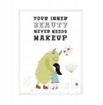  Gyerekszoba poszter "Your inner beauty never needs makeup" 21x29, 7 cm fekete keret (MP1-0279_21X29,7,063)
