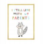  Gyerekszoba poszter "Még mindig a szüleimmel élek" 50x70 cm arany keret (MP1-0243_50X70,045)