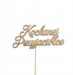 Klepkomania topper torta szúró Kochanej Przyjaciółce (Szeretett Barátnőmnek) (BSTP547)