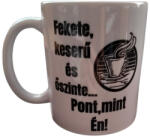  Fekete, keserű. . -. fehér bögre