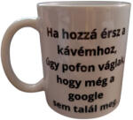  Ha hozzá érsz a kávémhoz. . . . -fehér bögre