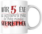  Az agyamra mész de még mindig szeretlek - Személyre szabható bögre (972186)