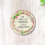  Nyomtatott fa tábla - Otthonod virágos - kör 1db - csinaldmagadshop
