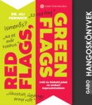  Red Flags, Green Flags - Intő és biztató jelek az emberi kapcsolatokban [eHangoskönyv]