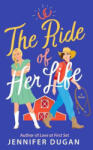 AVON BOOKS The Ride of Her Life: A Novel | Jennifer Dugan