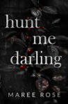 Maree Rose Publishing hunt me darling | Maree Rose