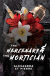 Alexandra St Pierre The Mercenary and the Mortician | Alexandra St Pierre