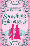 Amazon Publishing Something Extraordinary | Alexis Hall