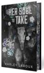 Laroux, Harley Her Soul to Take: Limited Special Edition: A Paranormal Dark Academia Romance