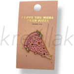  Rózsaszín pizza kitűző