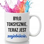 Style Couture Fehér Bögre Vicces Szingli Lánynak Volt Mérgező, Most Király (Było Toksycznie, Teraz Jest Zaj**iście)