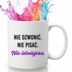 Style Couture Fehér Bögre Vicces Egyedülálló Nőknek Ne Hívj. Ne Írj. Nem Létezel (Nie Dzwonić. Nie Pisać. Nie Istniejesz)
