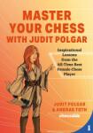 New in Chess Master Your Chess with Judit Polgar
