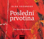 Multiland Poslední prvotina (Sozanská Olga - Munzarová Bára) - CD (MP3) (073003)