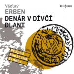Multiland Denár v dívčí dlani (Erben Václav - Jirman Tomáš) - CD (MP3) (086834)