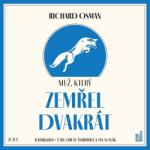 Multiland Muž, ktery zemřel dvakrát (Osman Richard - Švormová L. / Vlasák J. ) - CD (MP3) (058185)