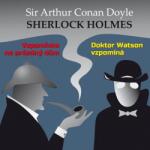 Radioservis Doyle: Sherlock Holmes: Vzpomínka na prázdný dům / Doktor Watson vzpomíná - CD (027974)