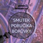 Supraphon Smutek poručíka Borůvky (Škvorecký - Preiss Martin) - CD (MP3) (071284)