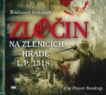 Radioservis Soukup Pavel: Šimáček: Zločin na Zlenicích hradě L. P. 1318 - CD (MP3) (022926)