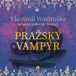 Supraphon Pražský vampýr - Letopisy královské komory (Vondruška - Kaloč David) - CD (MP3) (087998)