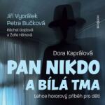 Supraphon Pan Nikdo a bílá tma (Kaprálová - Vyorálek Jiří, Petra Bučková, . . ) - CD (074812)