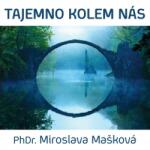 Supraphon Mašková Miroslava PhDr. : Tajemno kolem nás - CD (023406)