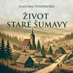 Supraphon Život staré Šumavy (Vondruška - Zahálka Martin) - 2CD (MP3) (082998)