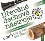 Radioservis Nebojte se klasiky! 18 Dřevěné dechové nástroje aneb Kdo je dutý jako dřevo - CD (021170)