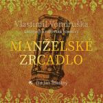 Supraphon Manželské zrcadlo - Letopisy královské komory (Vondruška - Šťastný Jan) - CD (MP3) (038268)