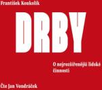 Supraphon Drby: O nejrozšířenější lidské činnosti (Vondráček Jan - Koukolík) - CD (MP3) (050474)
