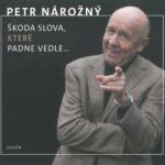 Galen Nárožný Petr: Škoda slova, které padne vedle - 2CD (032280)