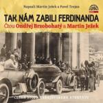 Supraphon Ježek Martin: Tak nám zabili Ferdinanda - CD (MP3) (009731)