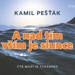 Supraphon A nad tím vším je slunce (Pešťák - Stránský Martin) - CD (MP3) (040162)
