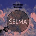 Supraphon Šelma (Šmehlík - Štípková Marie) - 2CD (MP3) (065868)