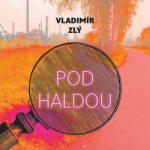 Supraphon Pod haldou (Zlý - Hašek Gustav) - CD (MP3) (085128)