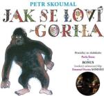 Supraphon Skoumal Petr: Jak se loví gorila - CD (008365)