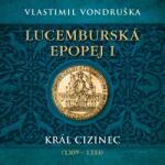 Multiland Lucemburská epopej I. - Král cizinec (1309 - 1333) (Vondruška Vlastimil - Táborsky Miroslav) - 2CD (MP3) (060807)
