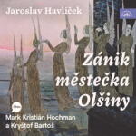 Supraphon Zánik městečka Olšiny (Havlíček - Hochman Mark Kristián, Bartoš) - CD (MP3) (088000)